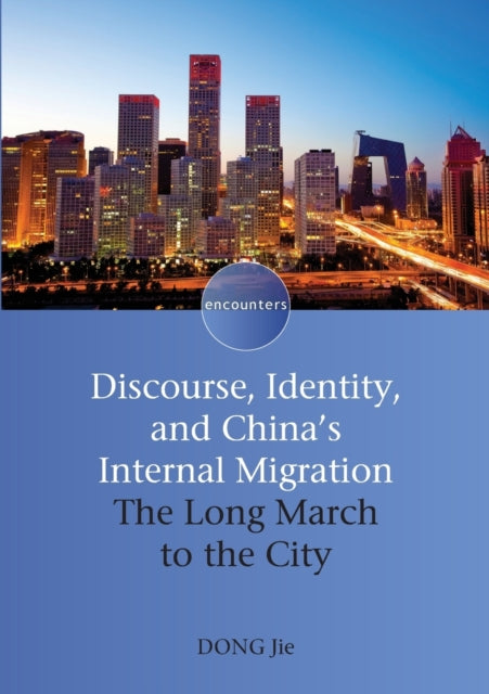 Book cover of: Discourse, Identity, and China's Internal Migration. By: Dong Jie