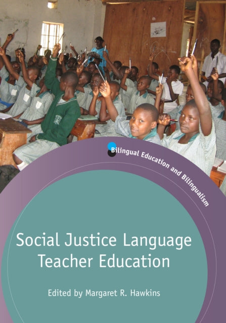Book cover of: Social Justice Language Teacher Education. By: Margaret R. Hawkins
