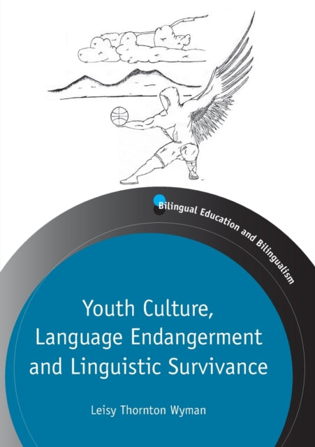 Book cover of: Youth Culture, Language Endangerment and Linguistic Survivance. By: Leisy Thornton Wyman