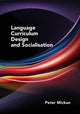 Book cover of: Language Curriculum Design and Socialisation. By: Peter Mickan