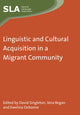 Book cover of: Linguistic and Cultural Acquisition in a Migrant Community. By: D. M. Singleton
