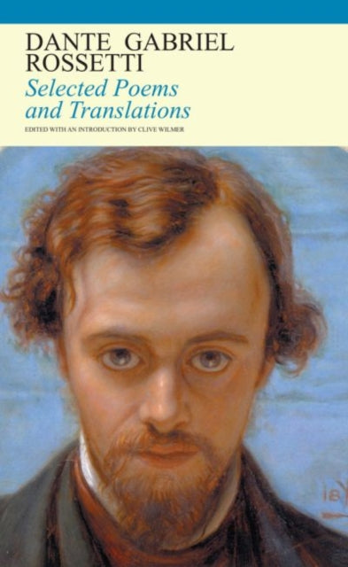 Book cover of: Selected Poems and Translations. By: Dante Gabriel Rossetti