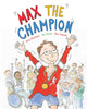 Book cover of: Max the Champion. By: Sean Stockdale