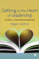 Book cover of: Getting to the Heart of Leadership. By: Megan Crawford