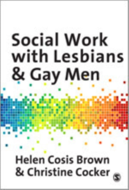 Book cover of: Social Work with Lesbians and Gay Men. By: Helen Cosis Brown