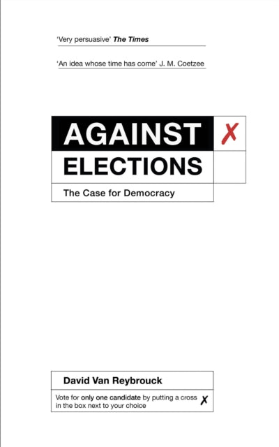 Book cover of: Against Elections. By: David Van Reybrouck