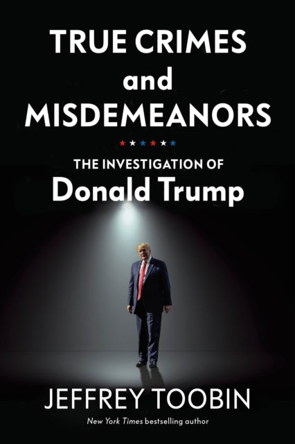 Book cover of: True Crimes and Misdemeanors. By: Jeffrey Toobin