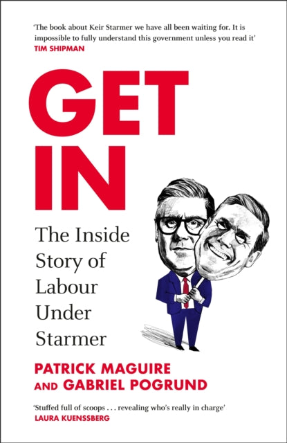 Get In, The Inside Story of Labour Under Starmer 9781847928375 Patrick Maguire