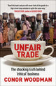Book cover of: Unfair Trade. By: Conor Woodman
