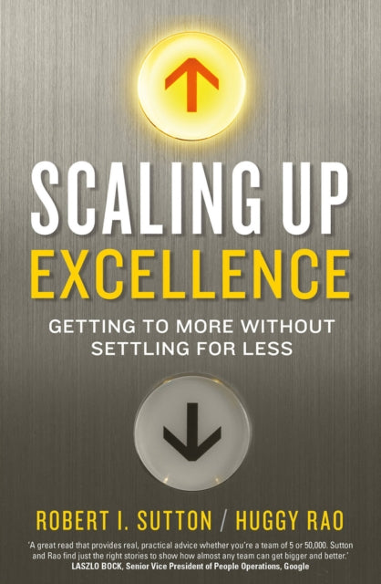 Book cover of: Scaling up Excellence. By: Robert I. Sutton