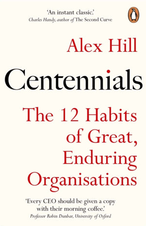 Centennials, The 12 Habits of Great, Enduring Organisations