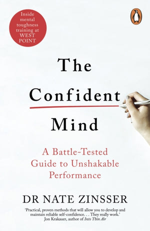 Confident Mind, A Battle-Tested Guide to Unshakable Performance
