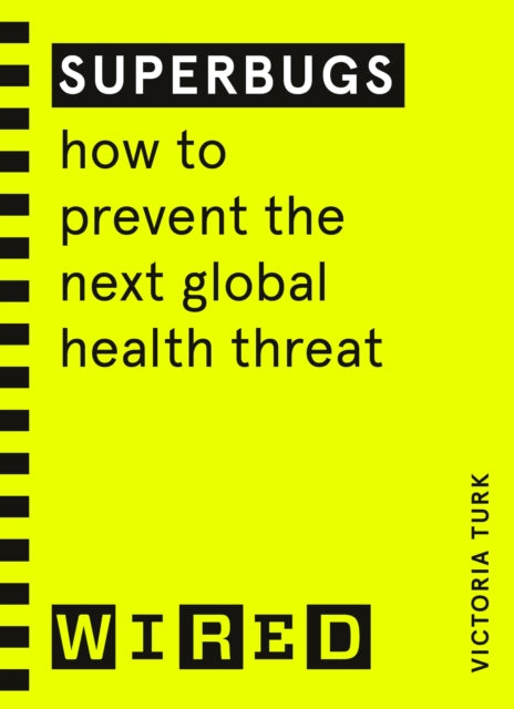 Book cover of: Superbugs (WIRED guides). By: Victoria Turk