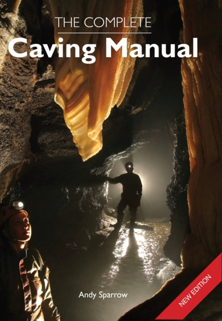 Book cover of: Complete Caving Manual. By: Andy Sparrow