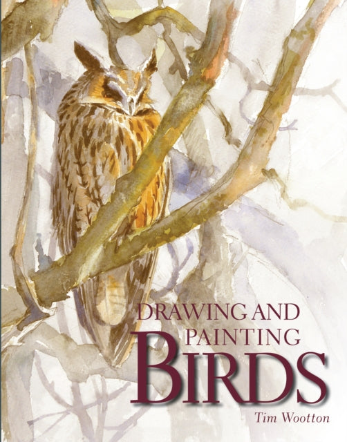 Book cover of: Drawing and Painting Birds. By: Tim Wootton