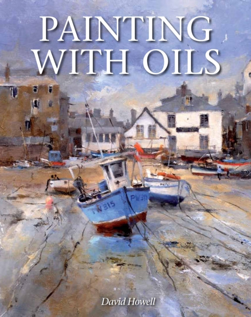 Book cover of: Painting with Oils. By: David Howell