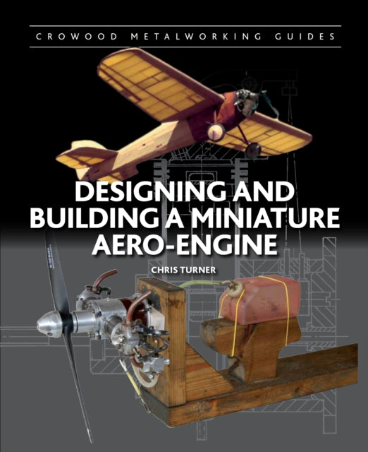 Book cover of: Designing and Building a Miniature Aero-Engine