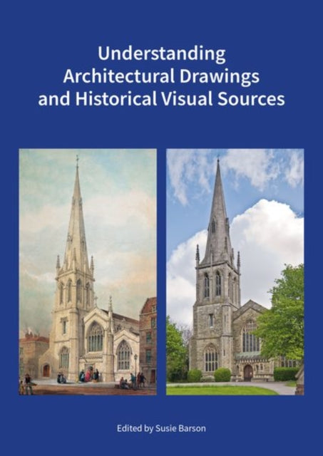 Book cover of: Understanding Architectural Drawings and Historical Visual Sources. By: Susie Barson