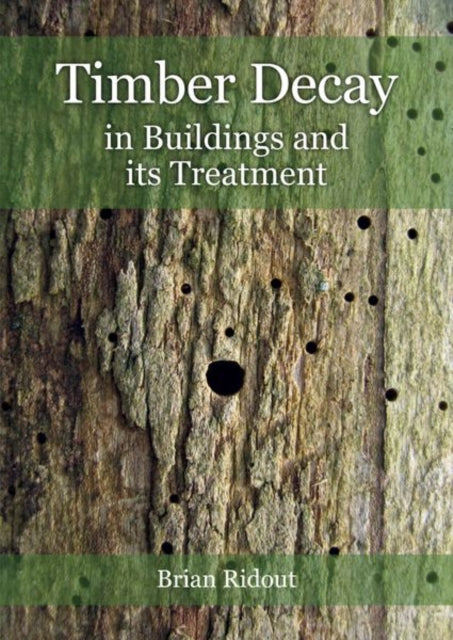 Book cover of: Timber Decay in Buildings and its Treatment. By: Brian Ridout