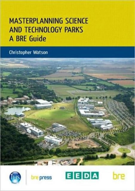 Book cover of: Masterplanning Science and Technology Parks. By: C. J. Watson