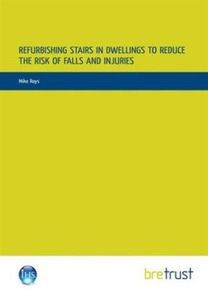 Refurbishing Stairs in Dwellings to Reduce the Risks of Falls and Injuries