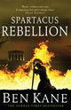 Book cover of: Spartacus: Rebellion. By: Ben Kane