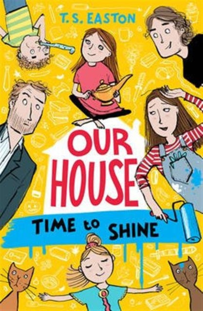 Book cover of: Our House 2: Time to Shine. By: T S Easton