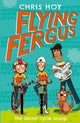 Book cover of: Flying Fergus 9: The Secret Cycle Scoop. By: Clare Elsom (illustrator) Sir Chris Hoy