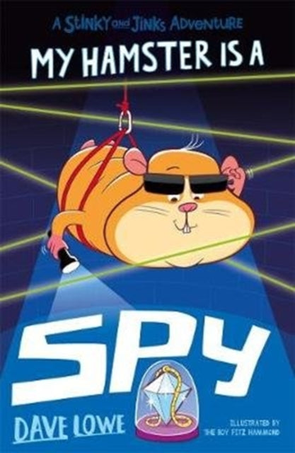 Book cover of: My Hamster is a Spy. By: Dave Lowe