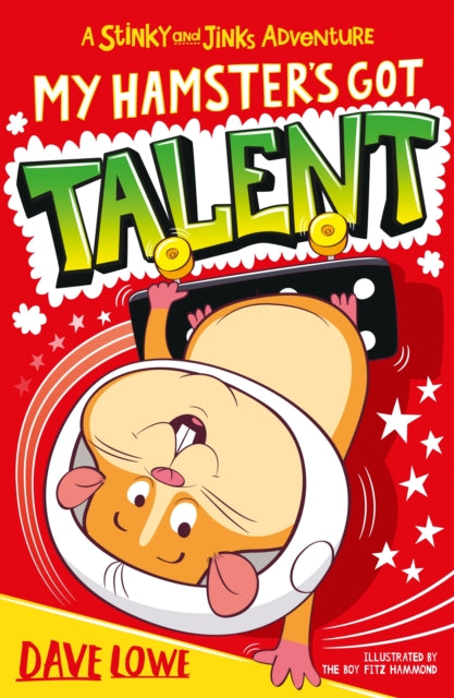 Book cover of: My Hamster's Got Talent. By: Dave Lowe