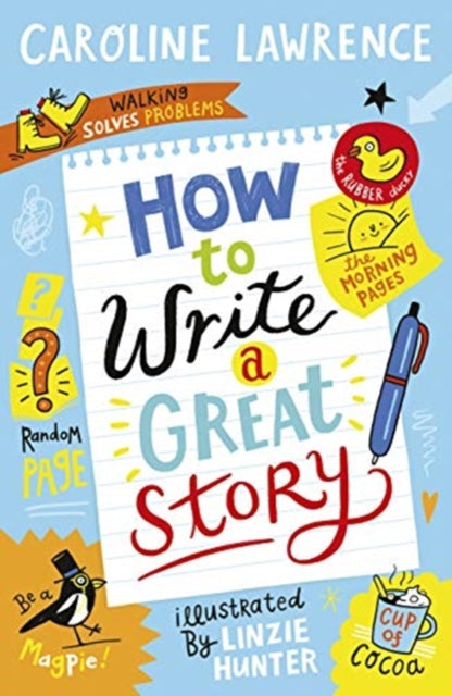 Book cover of: How To Write a Great Story. By: Caroline Lawrence