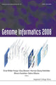 Book cover of: Genome Informatics 2008: Genome Informatics Series Vol. 20 - Proceedings Of The 8th Annual International Workshop On Bioinformatics And Systems Biology (Ibsb 2008). By: International Workshop on Bioinformatics and Systems Biology (8th 2008 Berlin, Germany)