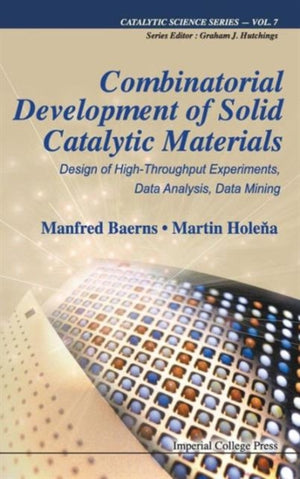Combinatorial Development Of Solid Catalytic Materials: Design Of High-throughput Experiments, Data Analysis, Data Mining