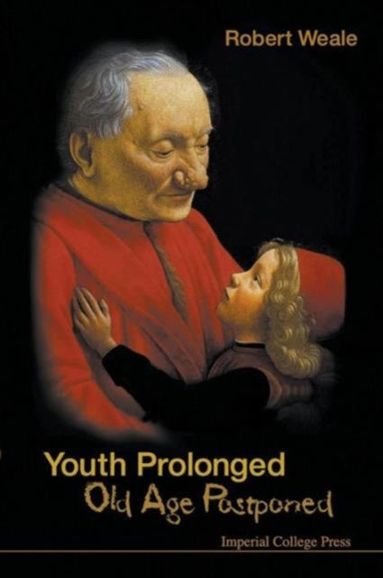 Book cover of: Youth Prolonged: Old Age Postponed. By: R. A. Weale