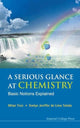 Book cover of: Serious Glance At Chemistry, A: Basic Notions Explained. By: Milan Trsic