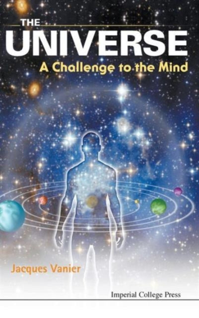 Book cover of: Universe, The: A Challenge To The Mind. By: Jacques Vanier