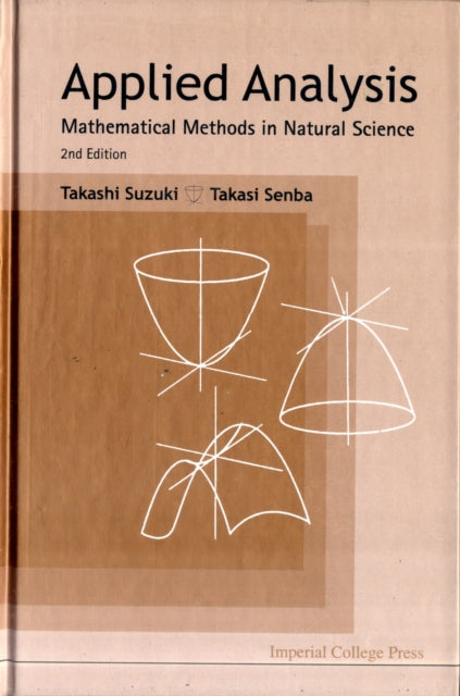 Book cover of: Applied Analysis: Mathematical Methods In Natural Science (2nd Edition). By: Takasi Senba