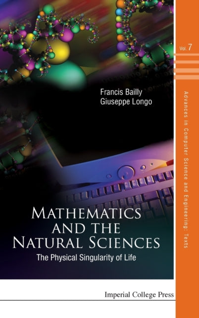 Book cover of: Mathematics And The Natural Sciences: The Physical Singularity Of Life. By: Francis Bailly