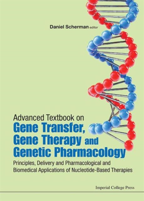 Book cover of: Advanced Textbook On Gene Transfer, Gene Therapy And Genetic Pharmacology: Principles, Delivery And Pharmacological And Biomedical Applications Of Nucleotide-based Therapies