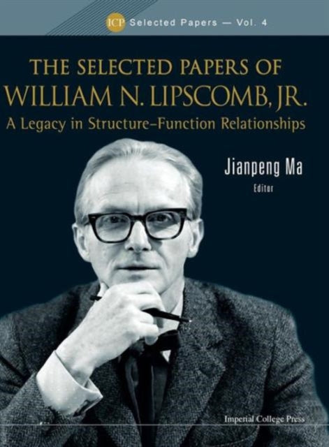 Book cover of: Selected Papers Of William N. Lipscomb, Jr., The: A Legacy In Structure-function Relationships