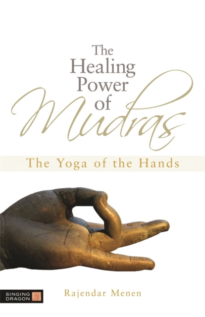Book cover of: Healing Power of Mudras. By: Rajendar Menen