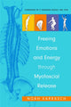 Book cover of: Freeing Emotions and Energy Through Myofascial Release. By: Noah Karrasch