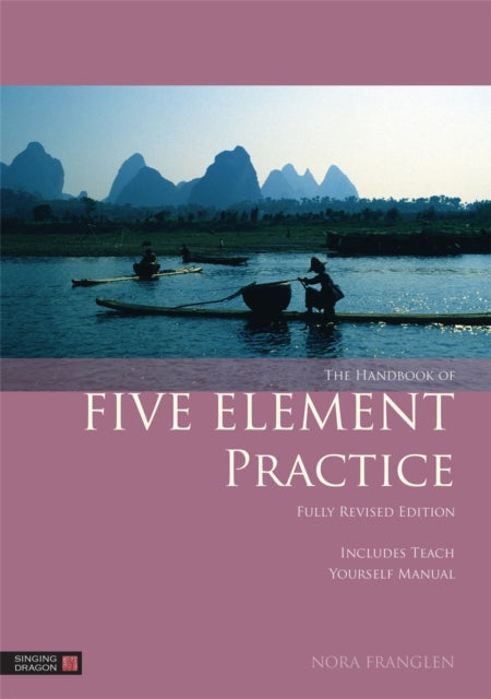 Book cover of: Handbook of Five Element Practice. By: Nora Franglen