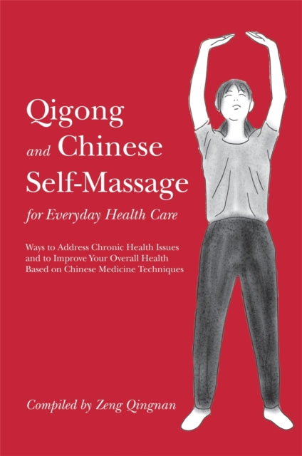 Book cover of: Qigong and Chinese Self-Massage for Everyday Health Care. By: Zeng Qingnan