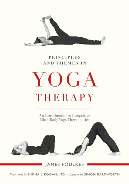 Book cover of: Principles and Themes in Yoga Therapy. By: James Foulkes