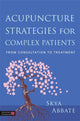 Book cover of: Acupuncture Strategies for Complex Patients. By: Skya Abbate