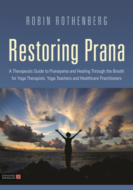 Book cover of: Restoring Prana. By: Robin L. Rothenberg