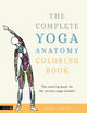 Book cover of: Complete Yoga Anatomy Coloring Book. By: Katie Lynch