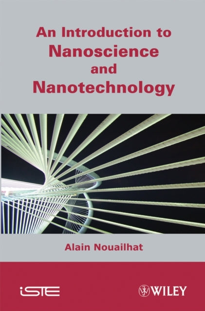 Book cover of: Introduction to Nanoscience and Nanotechnology. By: Alain Nouailhat