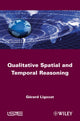 Book cover of: Qualitative Spatial and Temporal Reasoning. By: Gérard Ligozat